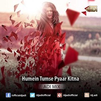 Hume Tumse Pyar Kitna (Remix) - DJ Adi by Bollywood Remix Factory.co.in