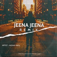 Jeena Jeena (Remix) - Akshay Patil by Bollywood Remix Factory.co.in