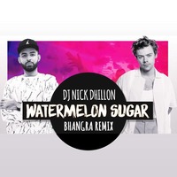Watermelon Sugar (Bhangra Remix) - DJ Nick Dhillon by Bollywood Remix Factory.co.in