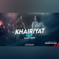 Khairiyat (Remix) - Elson Tauro by Bollywood Remix Factory.co.in