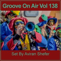 Groove On Air Vol 138 by Aviran's Music Place