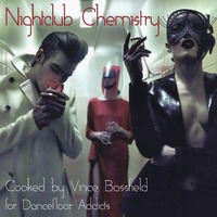 Nightclub Chemistry - Cooked by Vince Bassfield for Dancefloor Addicts by Vince Bassfield aka Dj Vinicious - The DopeZone