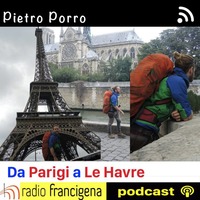 Da Parigi a Le Havre a piedi - Pietro Porro - 07 by Radio Francigena - La voce dei cammini