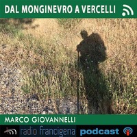Marco Giovannelli - Dal Monginevro a Vercelli - 01 by Radio Francigena - La voce dei cammini