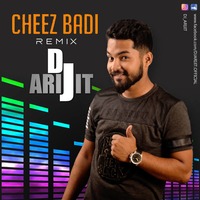 Cheez Badi Remix - DJ ARIJIT (REMIX) by Arijit Mallick