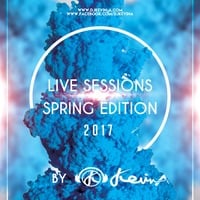 Dj Kevin-A. - Live Sessions Spring Edition 2017 by Dj Kevin-A.