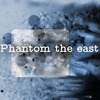 Phantom the east