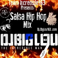 Dj.BigLou163- Spanish (Salsa) Mixes- Hip Hop Edition... (The Blends)..!! by djbiglou163