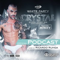 ANGELS WHITE PARTY CRYSTAL // Official #Podcast mixed by Ricardo Ruhga by DJ RICARDO RUHGA