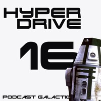 Episode 16 - Star Wars, ses fans, son fandom by Hyperdrive : Le podcast Star Wars et SF !