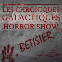Horror Show - Bétisier by Hyperdrive : Le podcast Star Wars et SF !