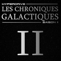 Chroniques Galactiques - S02 - Episode 2/7 - Echange de bons procédés by Hyperdrive : Le podcast Star Wars et SF !