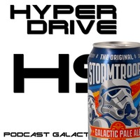 Hors-série Quarantaine - La Galactic Pale Ale by Hyperdrive : Le podcast Star Wars et SF !