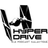 Hyperdrive : Le podcast Star Wars et SF !