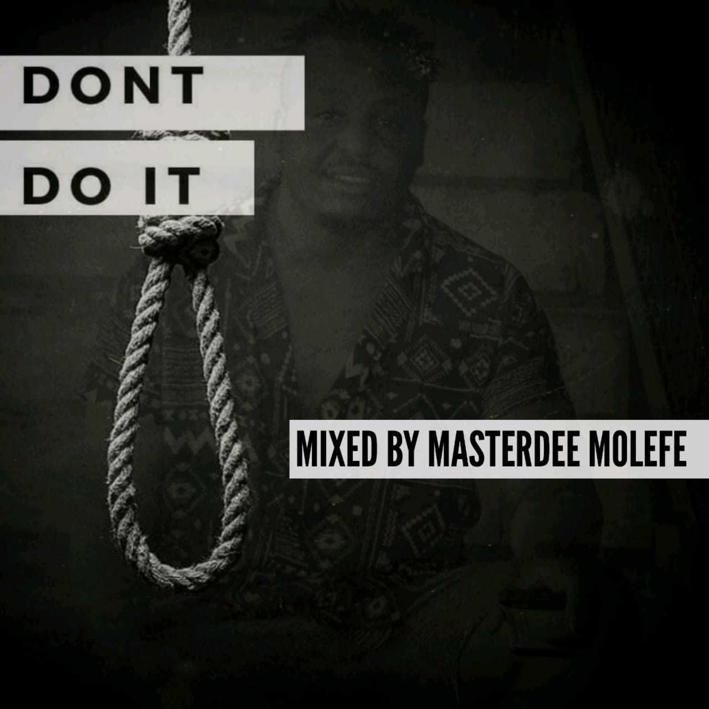 DONT DO IT - Mixed By Masterdee Molefe