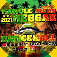 Reggae Dancehall Kawulé  Vibes Show #16 - 2021 by Kawulé Vibes