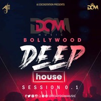 DOMMUSIC BOLLYWOOD DEEPHOUSE SESSION 0.1 by DOM