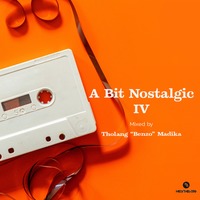 A Bit Nostalgic vol IV (The Last Sunshine) by Tholang Benzo Madika