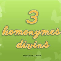 3 homonymes divins by Prédications de Benjamin LAMOTTE