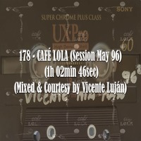 178-CAFÉ LOLA (Session May 96) (1h 02min 46sec) (Mixed &amp; Courtesy by Vicente Luján) by REMEMBER THE TAPES