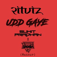 RITVIZ - Udd Gaye (Sumit Pradhan &amp; DJ Shiba Mashup) by Sumit Pradhan