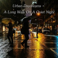 Urban Daydreams - A Long Walk On A Quiet Night by Chef Bruce's Jazz Kitchen