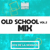 Urbano 106 - Old School Mix Vol 2 by Urbano 106 FM
