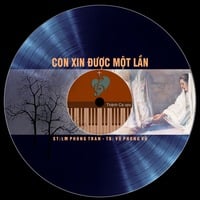 CON XIN ĐƯỢC MỘT LẦN  (Lm Phong Trần) - Vũ Phong Vũ by vuphongvu
