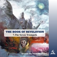 THE BOOK OF REVELATION - 7.The Seven Trumpets | Pastor Kurt Piesslinger, M.A.