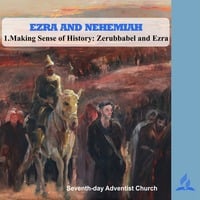 EZRA AND NEHEMIAH - 1.Making Sense of History: Zerubbabel and Ezra | Pastor Kurt Piesslinger, M.A.