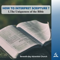 HOW TO INTERPRET SCRIPTURE? - 1.The Uniqueness of the Bible | Pastor Kurt Piesslinger, M.A.