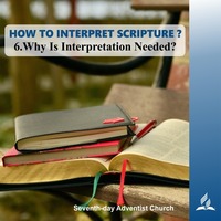 HOW TO INTERPRET SCRIPTURE? - 6.Why is Interpretation Needed? | Pastor Kurt Piesslinger, M.A.