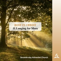REST IN CHRIST: 11.Longing for More | Pastor Kurt Piesslinger, M.A.