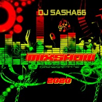 DJ Sasha - MixShow 2020 by DJ Sasha66