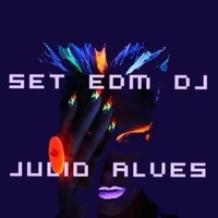 SET DJ JULIO ALVES EDM 12-11-2020 by DJ Julio Alves