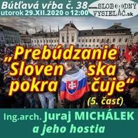 Bútľavá vŕba 38 - 2020-12-29 „Prebúdzanie Slovenska pokračuje“ 5. časť by Slobodný Vysielač
