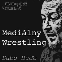 Mediálny Wrestling 49 - 2022-01-04 by Slobodný Vysielač