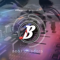 Beat On Beats Appreciation Mix 2020 by Mdubasa