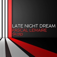 LATE NIGHT DREAM Presents Skalp Pascal Lemaire Signature by LATENIGHT DREAM FACTORY