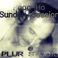 Papa Ho - Sunday Session @ P.L.U.R. Studio by Papa Ho