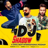 DJ Shadow &amp; Dhol Beat International Mashup by MP3Virus Official