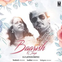 Baarish Ki Jaaye (B Praak) - DJ Lemon Remix by MP3Virus Official