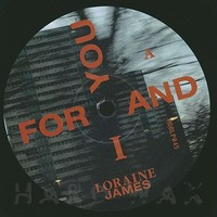 LORAINE JAMES 'FOR YOU AND I'