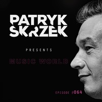 Patryk Skrzek pres. Music World: Deep House #064 by PATRYK SKRZEK