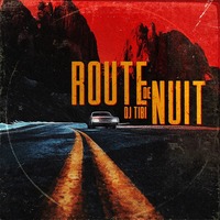 Route de Nuit by Dj TiBi (la suite) #5 by Dj TiBi