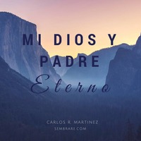 Mi Dios Y Padre Eterno by Sembrare Music Ministry