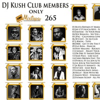 Club Members Only Dj Kush Mix Tape 265 ( Hip Hop ,Rap) by DJ Kush