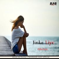 Jinke Liye _ Chillout Remix (Dj R2R) by Ronty Raj Zen