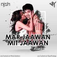 Mar Jaawan Mit Jaawan  (Remix) - DJ JAY | DJ NISH | Aashiq Banaya Aapne | Emraan Hashmi | Tanushree Dutta by DJ JAY