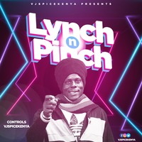 Lynch n Pinch - VJSPICEKENYA by VJSpiceKenya